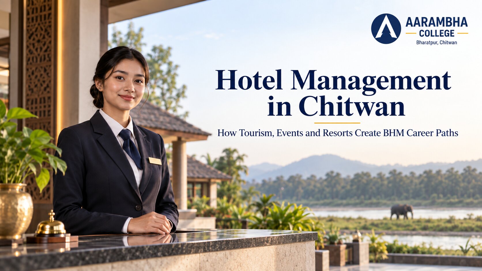 Hotel Management in Chitwan: How Tourism, Events and Resorts Create BHM Career Paths